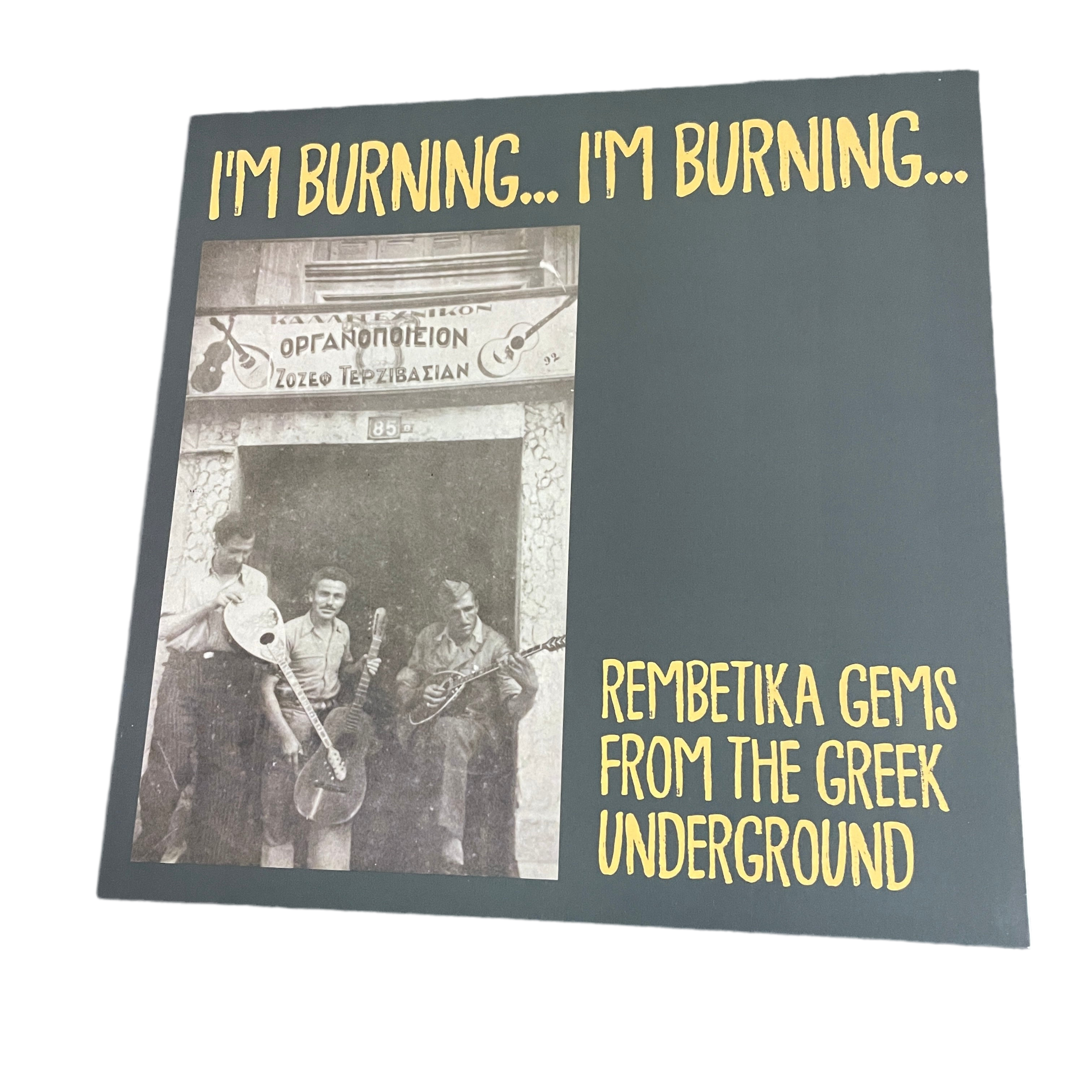 V/A - I'm Burning... I'm Burning... (Rembetika Gems From The Greek Underground) | LP