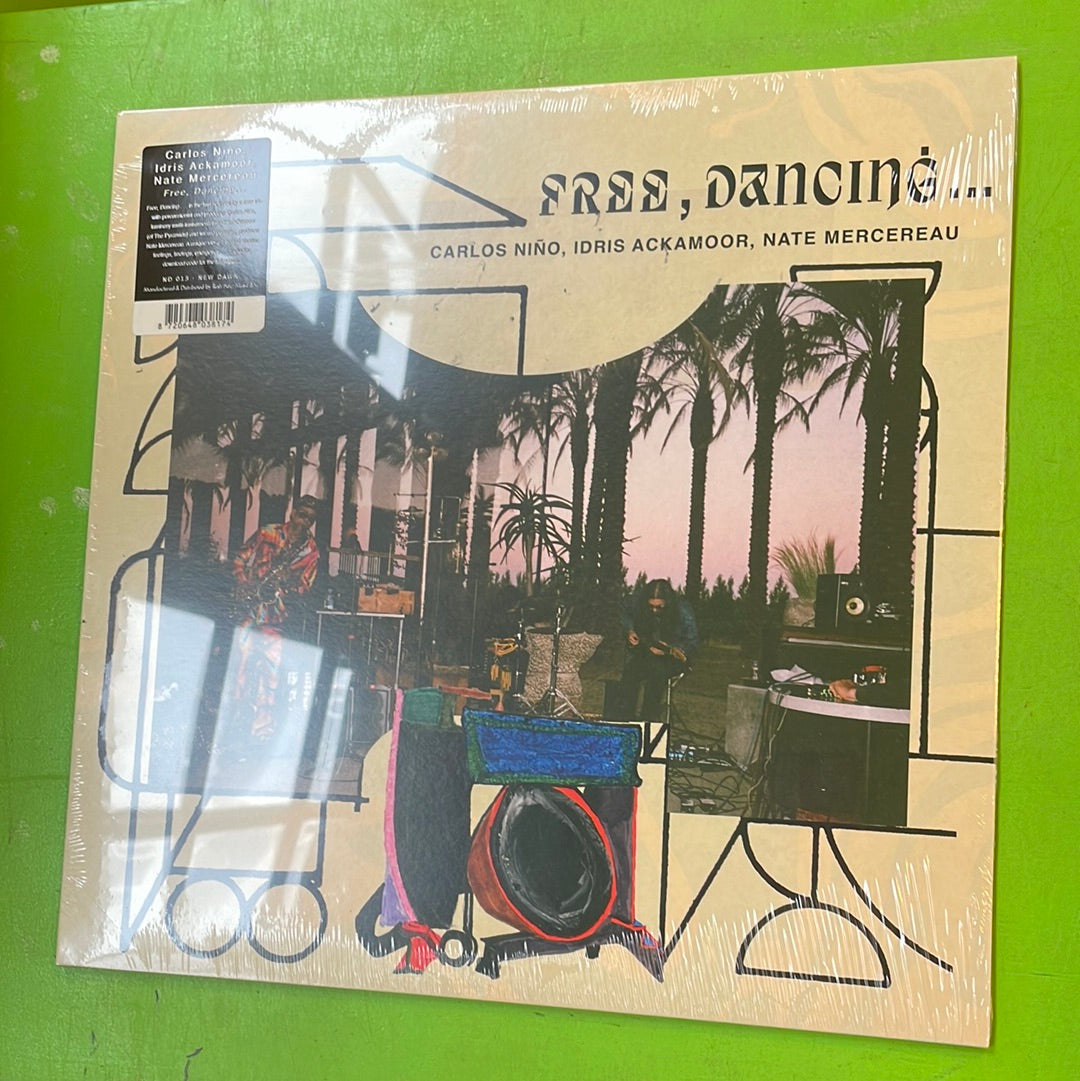Carlos Niño, Idris Ackamoor, Nate Mercereau - Free, Dancing... | LP