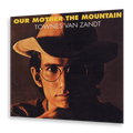 Townes Van Zandt - Our Mother The Moutain | LP