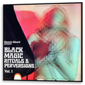 Electric Wizard - Black Magic Rituals & Perversions Vol. 1 | 2LP