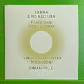 Sun Ra & His Arkestra Featuring Ricky Murray - I Struck A Match On The Moon / Dreamsville | 7''