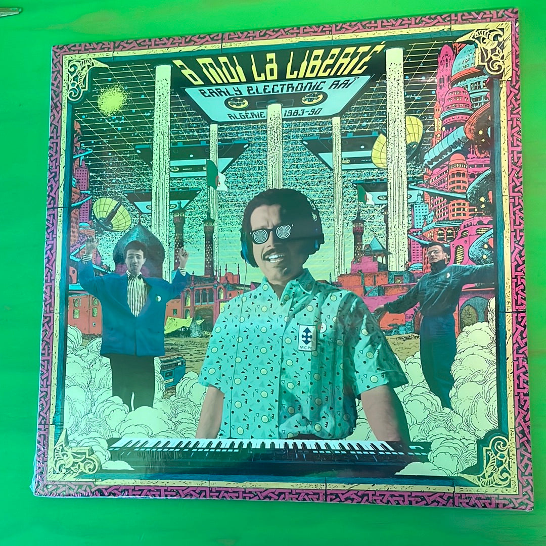 V/A - A Moi La Liberté: Early Electronic Raï | 2LP