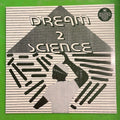 Dream 2 Science - Dream 2 Science | LP