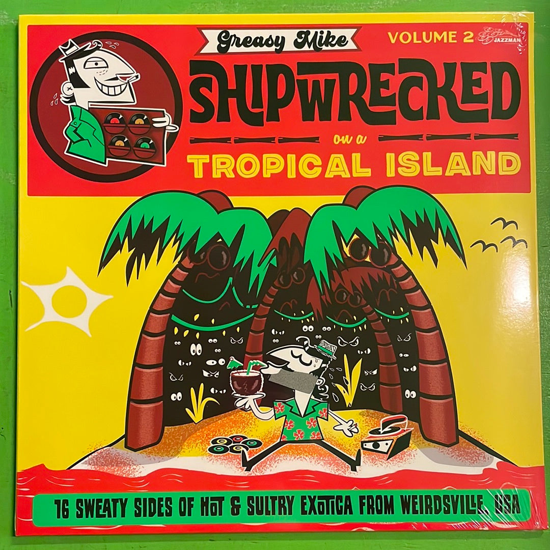 V/A - Greasy Mike Vol. 2: Shipwrecked On A Tropical Island | LP
